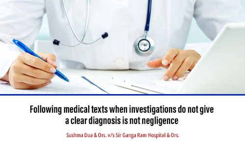 Following medical texts when investigations do not give a clear diagnosis is not negligence.  